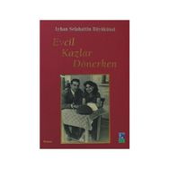 EVCIL KAZLAR DÖNERKEN - AYHAN BÜYÜKÜNAL