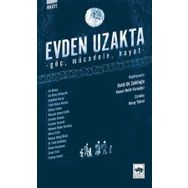 Evden Uzakta: Göç - Mücadele - Hayat - Ali Güney