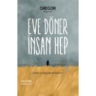 Eve Döner İnsan Hep - Gregor