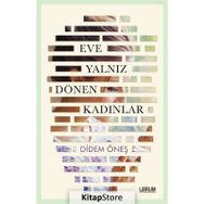 Eve Yalnız Dönen Kadınlar - Didem Öneş
