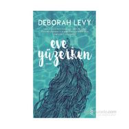 Eve Yüzerken - Deborah Levy