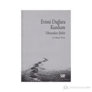 EVIMI DAĞLARA KURDUM DÜNYADAN ŞİİRLER - MÜESSER YENIAY