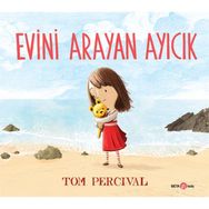 Evini Arayan Ayıcık - Tom Percival