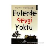EVLERDE SEVGI YOKTU - MUZAFFER HACIHASANOĞLU