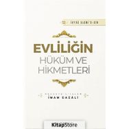Evliliğin Hüküm ve Hikmetleri - İmam Gazali