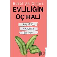 Evliliğin Üç Hali - Betül Ak Örnek