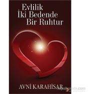 Evlilik İki Bedende Bir Ruhtur - Avni Karahisar