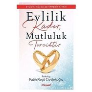 Evlilik Kader Mutluluk Tercihtir - Fatih Reşit Civelekoğlu
