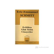 EVLILIKTE UFAK TEFEK CINAYETLER - ERIC-EMMANUEL SCHMITT
