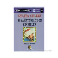 EVLIYA ÇELEBİ SEYAHATNAMEDEN SEÇMELER - YALÇIN TOKER