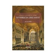 Evliya Çelebi'ye Göre İstanbul'da Dini Hayat - Recep Vardi