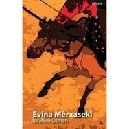 EVÎNA MÊRXASEKÎ - İBRAHİM OSMAN