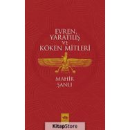 Evren Yaratılış ve Köken Mitleri - Mahir Şanlı
