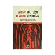 Evrimci Politeizm - Devrimci Monoteizm - Mustafa Alıcı