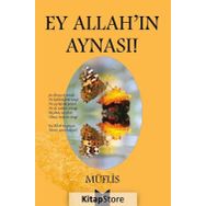 Ey Allah’ın Aynası! - Müflis