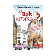 Ey Aşk Nerdesin? - Eray Emre Evren