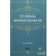 Ey Dünya Benden Uzaklaş - Şener Danyıldız