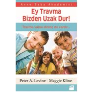 Ey Travma Bizden Uzak Dur! - Peter A. Levine Maggie Kline
