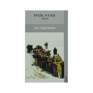 EYLÜL AYAZI ANI 4 - ALI TAŞYAPAN