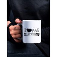 Eylül Design I Love Me You Should Too Yazılı Eğlenceli Özel Tasarım Baskılı Kupa Bardak