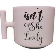 Eylül Design Isn't She Lovely Yazılı Krem Rengi T Saplı Eğlenceli Yazılı Özel Tasarım Kupa Bardak
