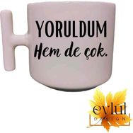 Eylül Design Yoruldum Hem De Çok Krem Rengi Eğlenceli Yazılı Esprili Özel Tasarım T Kupa Bardak