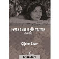 Eyvah Annem Şiir Yazıyor - Çiğdem Sezer
