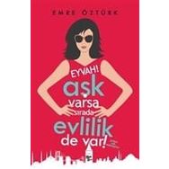 Eyvah! Aşk Varsa Sırada Evlilik de Var!-Emre Öztürk