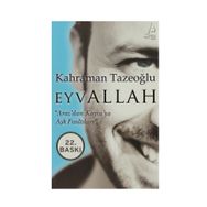 EYVALLAH ARAZDAN KAYRAYA AŞK FISILTILARI - KAHRAMAN TAZEOĞLU