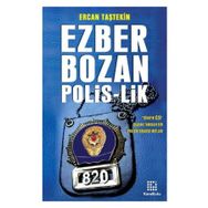 EZBER BOZAN POLIS-LIK - ERCAN TAŞEKİN
