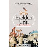 Ezelden Urfa - Mehmet Kurtoğlu
