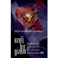 Ezeli Bir Gizem Aşkın ve Sevginin Bilimsel Serüveni - Recep Aslan