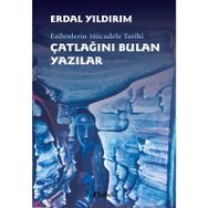 Ezilenlerin Mücadele Tarihi Çatlağını Bulan Yazılar - Erdal Yıldırım