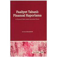 Faaliyet Tabanlı Finansal Raporlama ve Finansal Tablo Analizi Açısından Önemi - Evren Dilek Şengür