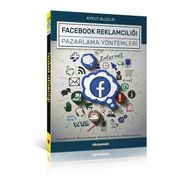 Facebook Reklamcılığı Ve Pazarlama Yöntemleri - Aykut Alçelik