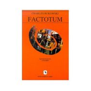 FACTOTUM - CHARLES BUKOWSKI