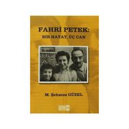 FAHRI PETEK: BIR HAYAT, ÜÇ CAN - M. ŞEHMUS GÜZEL