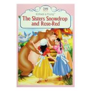 Fairy Tales Series The Sisters Snowdrop and Rose-Red - kollektif