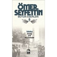 FALAKA KAŞAĞI AND BOŞ İNANÇLAR - ÖMER SEYFETTIN