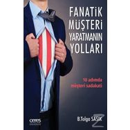 Fanatik Müşteri Yaratmanın Yolları - B. Tolga Sasık