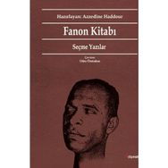 Fanon Kitabı Seçme Yazılar - Frantz Fanon