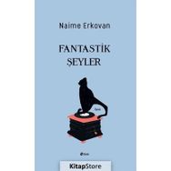 Fantastik Şeyler - Naime Erkovan