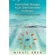 Fanustaki Balığın Açık Denizlerdeki İmtihanı - Mikail Eren