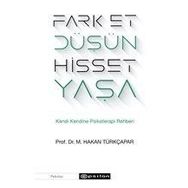Fark Et Düşün Hisset Yaşa Kendi Kendine Psikoterapi Rehberi - Hakan Türkçapar