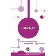 Fark Ne? - John Piper