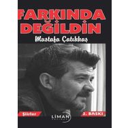 Farkında Değildin Mustafa Çatıkkaş