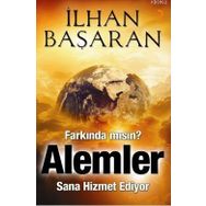 FARKINDA MISIN, ALEMLER SANA HIZMET EDIYOR - İLHAN BAŞARAN