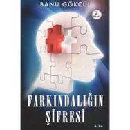 FARKINDALIĞIN ŞİFRESİ - BANU GÖKÇÜL