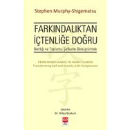 Farkındalıktan İçtenliğe Doğru - Stephen Murphy-Shigematsu
