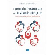 Farklı Aile Yaşantıları ve Ebeveynlik Süreçleri - Nobel Akademik Yayıncılık